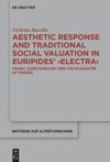 book: Aesthetic Response and Traditional Social Valuation in Euripides’ ›Electra‹