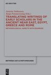 book: Translating Writings of Early Scholars in the Ancient Near East, Egypt, Greece and Rome